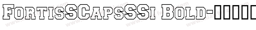 FortisSCapsSSi Bold字体转换